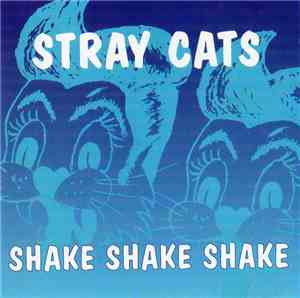 Stray Cats - Shake Shake Shake