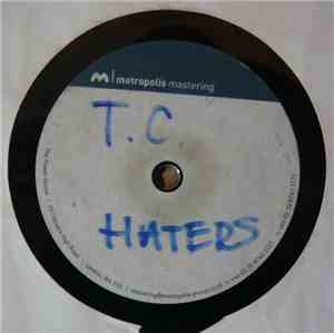 T.C.  / Unknown Artist - Haters / Vortex