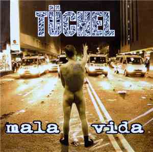 Tüchel - Mala Vida