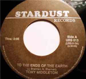 Tony Middleton / Dean Courtney - To The Ends Of The Earth / Love You Just Can't Walk Away
