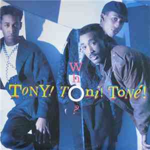 Tony! Toni! Toné! - Who?