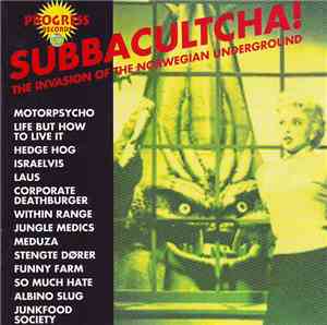 Various - Subbacultcha! : The Invasion Of The Norwegian Underground