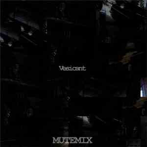 Vesicant - Mutemix