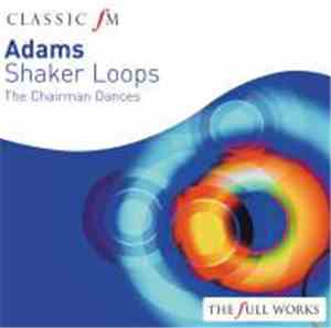 Adams - Shaker Loops / The Chairman Dances