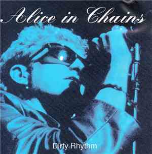 Alice In Chains - Dirty Rhythm