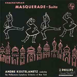 Aram Khatchaturian, The Philharmonic-Symphony Orchestra Of New York, André Kostelanetz - Masquerade-Suite