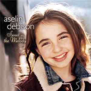 Aselin Debison - Sweet Is The Melody