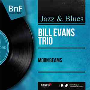 Bill Evans Trio - Moon Beams
