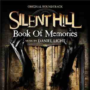 Daniel Licht - Silent Hill: Book Of Memories (Original Soundtrack)