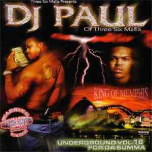 DJ Paul  - Underground Vol. 16 - For Da Summa (Screwed Version)