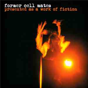 Former Cell Mates - Presented As A Work Of Fiction