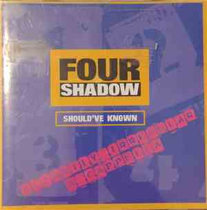 Four Shadow - Should've Known