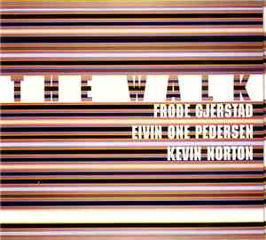 Frode Gjerstad, Eivin One Pedersen, Kevin Norton - The Walk