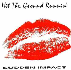 Hit The Ground Runnin - Sudden Impact