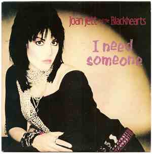 Joan Jett & The Blackhearts - I Need Someone / Talkin' Bout My Baby