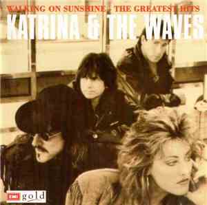 Katrina & The Waves - Walking On Sunshine - The Greatest Hits Of Katrina & The Waves