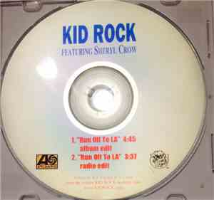 Kid Rock Featuring Sheryl Crow - Run Off To LA