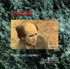 Léo Ferré - Poètes, Vos Papiers!