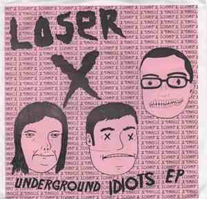 Loser X - Underground Idiots EP