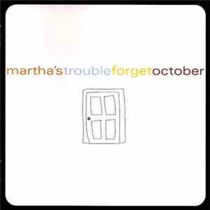 Martha's Trouble - Forget October
