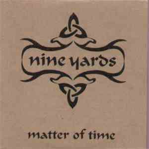 Nine Yards - Matter Of Time