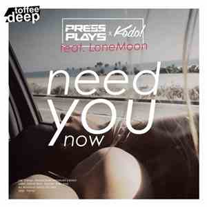 PressPlays x Kodo!  Feat. LoneMoon - Need You Now
