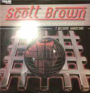 Scott Brown vs. Hyperbass - I Became Hardcore