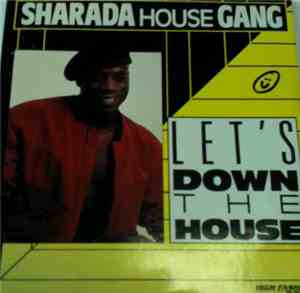 Sharada House Gang - Let's Down The House