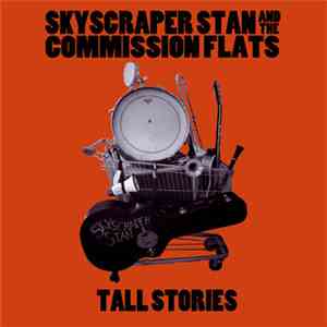 Skyscraper Stan And The Commission Flats - Tall Stories