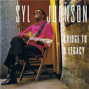 Syl Johnson - Bridge To Legacy