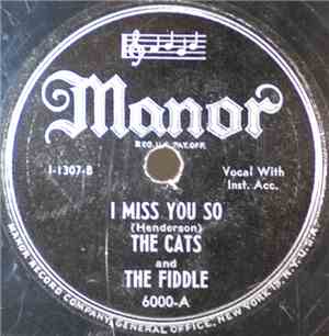 The Cats And The Fiddle - I Miss You So / My Sugar's Sweet To Me