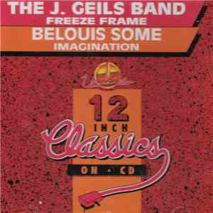 The J. Geils Band / Belouis Some - Freeze Frame / Imagination