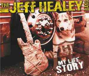 The Jeff Healey Band - My Life Story