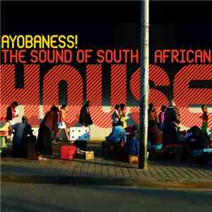Various - Ayobaness! - The Sound Of South African House