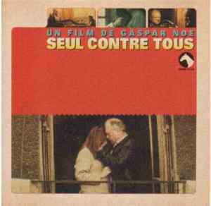 Various - Seul Contre Tous - Un Film De Gaspar Noe