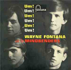 Wayne Fontana And The Mindbenders - Um! Um! Um! Um! Um! Um!