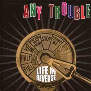 Any Trouble - Life In Reverse