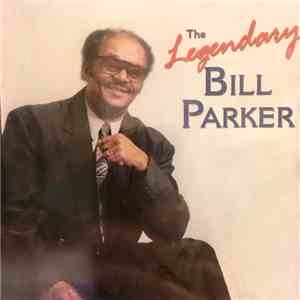 Bill Parker - The Legendary Bill Parker