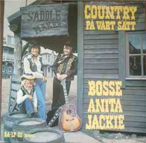 Bosse, Anita, Jackie - Country På Vårt Sätt