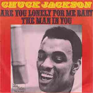 Chuck Jackson - Are You Lonely For Me Baby / The Man In You