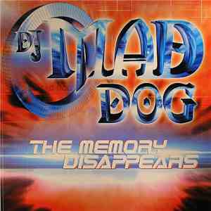 DJ Mad Dog - The Memory Disappears