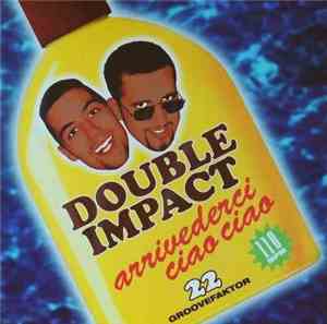 Double Impact  - Arrivederci Ciao Ciao