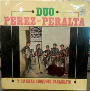 Duo Perez-Peralta Y Su Gran Conjunto Paraguayo - Duo Perez-Peralta Y Su Gran Conjunto Paraguayo