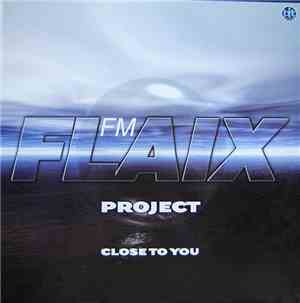 Flaix Project - Close To You