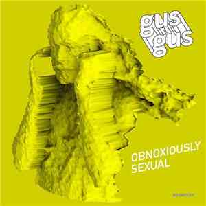 Gusgus - Obnoxiously Sexual