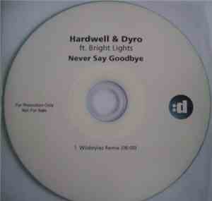 Hardwell & Dyro ft. Bright Lights  - Never Say Goodbye (Wildstylez Remix)