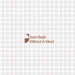 Jaze Baqti - Without A Word
