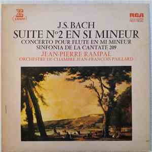 J.S. Bach ,  Jean-Pierre Rampal, Orchestre De Chambre Jean-François Paillard - Suite No. 2 En Si Mineur / Concerto Pour Flute En Mi Mineur / Sinfonia De La Cantate 209
