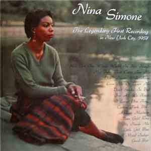 Nina Simone - The Legendary First Recording In New York City, 1957