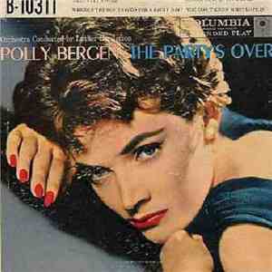 Polly Bergen - The Party's Over/Where's The Boy I Saved For A Rainy Day?/Smoke Gets In Your Eyes/You Don't Know What Love Is